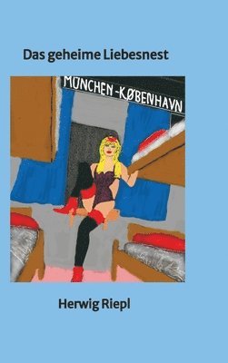 Herwig Riepl - geheime Liebesnest, Inbunden