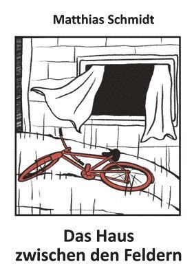 Matthias Schmidt - Haus zwischen den Feldern, Häftad