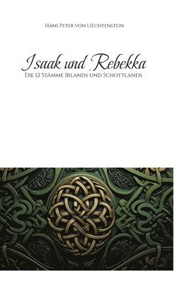 bokomslag Isaak und Rebekka: Die 12 Stämme Irlands und Schottlands