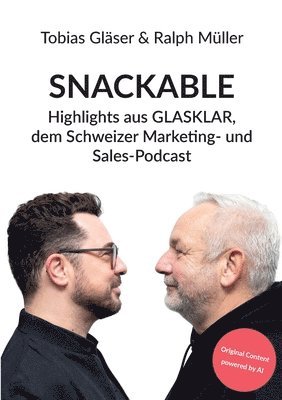 bokomslag Snackable: Highlights aus GLASKLAR, dem Schweizer Marketing- und Sales-Podcast