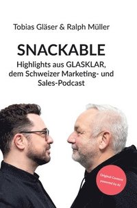 bokomslag Snackable: Highlights aus GLASKLAR, dem Schweizer Marketing- und Sales-Podcast
