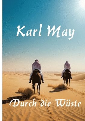 Karl May, Alexander Remde - Durch die Wüste, Häftad