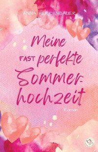 bokomslag Meine fast perfekte Sommerhochzeit