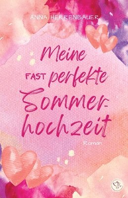 bokomslag Meine fast perfekte Sommerhochzeit