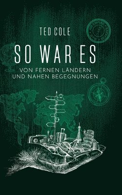 bokomslag So war es: Von fernen Ländern und nahen Begegnungen