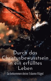 bokomslag Durch das Christusbewusstsein in ein erfülltes Leben
