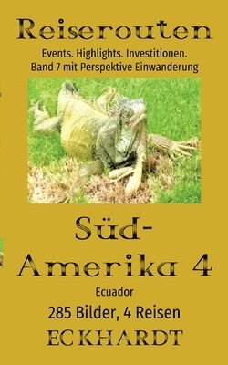 bokomslag Ecuador 2025 (Südamerika 4): Reiseführer mit Perspektive Einwanderung, 285 Bilder, 13 jahreszeitliche Events, Highlights. Investitionen.