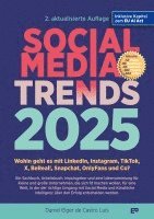 bokomslag SOCIAL MEDIA TRENDS 2025 - 2. Auflage inklusive EU AI Act: Wohin geht es mit LinkedIn, Instagram, TikTok, X, BeReal!, Snapchat, OnlyFans und Co?