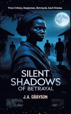 bokomslag Silent Shadows Of Betrayal