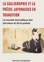 bokomslag La calligraphie et la poésie japonaises en transition