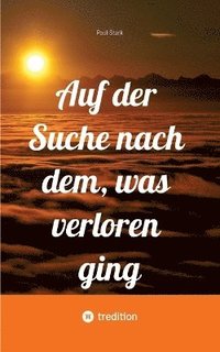 bokomslag Auf der Suche nach dem, was verloren ging