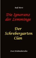 Ignoranz der Lemminge und Der Schrebergarten Clan 1