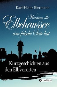 bokomslag Warum die Elbchaussee eine falsche Seite hat: Kurzgeschichten aus den Elbvororten