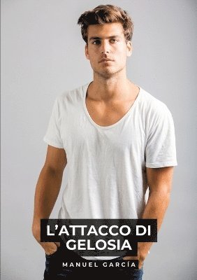 L'Attacco di Gelosia 1