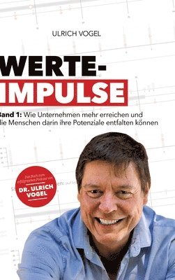 bokomslag Werte-Impulse:Band 1: Wie Unternehmen mehr erreichen und die Menschen darin ihre Potenziale entfalten können