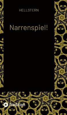 Hellstern - Narrenspiel!, Inbunden