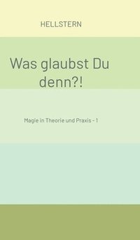 bokomslag Was glaubst Du denn?!
