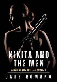 bokomslag Nikita and the Men: A Noir Erotic Thriller Novel. 2