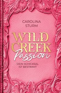 bokomslag Wild Creek Passion