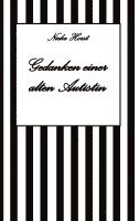 bokomslag Gedanken einer alten Autist - Inklusion, PTBS, Trauma, Sucht, Alkoholsucht, Autismus, Asperger, hochfunktionaler Autismus, Mobbing, Ignoranz, Abwertun