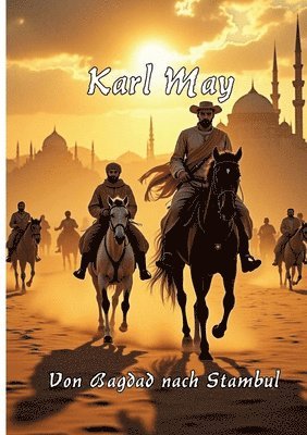 Karl May, Alexander Remde - Von Bagdad nach Stambul, Häftad