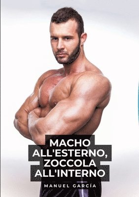 bokomslag Macho all'esterno, zoccola all'interno