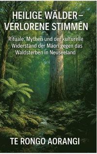 bokomslag Heilige Wälder - Verlorene Stimmen
