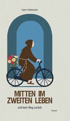 Karin Hildebrandt - Mitten im zweiten Leben, Inbunden