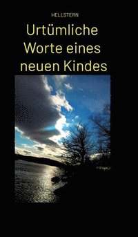 bokomslag Urtümliche Worte eines neuen Kindes