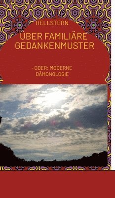 bokomslag Über familiäre Gedankenmuster: - Oder: Moderne Dämonologie