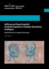 bokomslag Hoffnung auf Deep Empathy? Ärztliche Empathie im Zeitalter Künstlicher Intelligenz