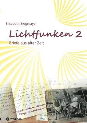 bokomslag Lichtfunken Teil 2 - Zeitreise mit alten Briefen und Fotografien