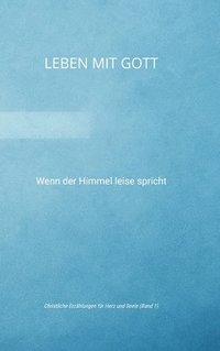 bokomslag Leben mit Gott: Wenn der Himmel leise spricht