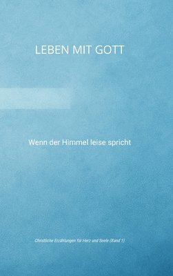 bokomslag Leben mit Gott: Wenn der Himmel leise spricht
