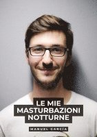 bokomslag Le mie masturbazioni notturne