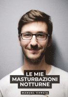 bokomslag Le mie masturbazioni notturne