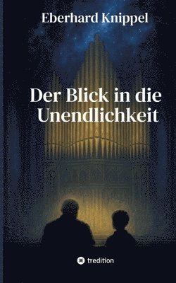 Eberhard Knippel - Blick in die Unendlichkeit, Häftad