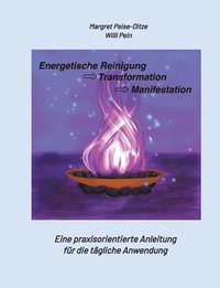 bokomslag Energetische Reinigung -> Transformation -> Manifestation
