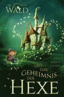 bokomslag Der magische Wald und das Geheimnis der Hexe - Ein spannendes Kinderbuch ab 6 Jahren