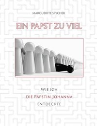 bokomslag Papst zu viel - Zeitzeugen und Spuren aus 12 Jahrhunderten ergeben klare Indizien
