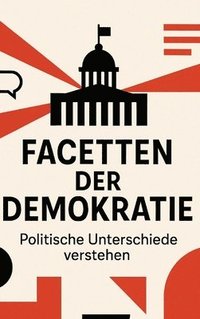 bokomslag Facetten der Demokratie - Politische Unterschiede verstehen