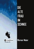 Die alte Frau im Schnee 1