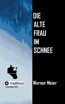 Werner Meier - alte Frau im Schnee, Inbunden