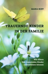bokomslag Trauernde Kinder in der Familie