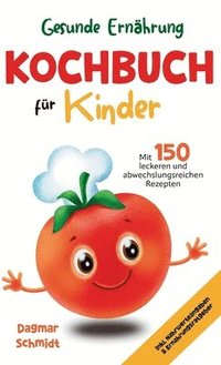 bokomslag Gesunde Ernährung leicht gemacht - Kochbuch für Kinder