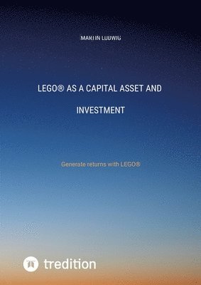bokomslag LEGO(R) as a capital asset and investment: Generate returns with LEGO(R)