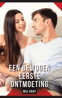 bokomslag Een bewogen eerste ontmoeting: Verboden erotische verhalen met expliciete seks voor volwassenen