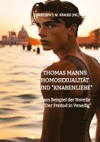 bokomslag Thomas Manns Homosexualität und "Knabenliebe"