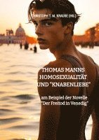 bokomslag Thomas Manns Homosexualität und "Knabenliebe"