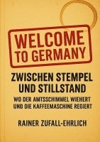 bokomslag Welcome to Germany - Zwischen Stempel und Stillstand